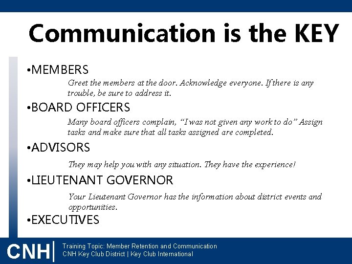 Communication is the KEY • MEMBERS Greet the members at the door. Acknowledge everyone.