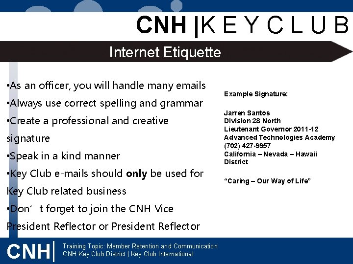 CNH |K E Y C L U B Internet Etiquette • As an officer,