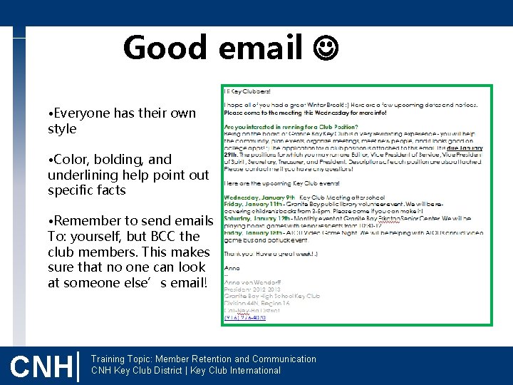 Good email • Everyone has their own style • Color, bolding, and underlining help