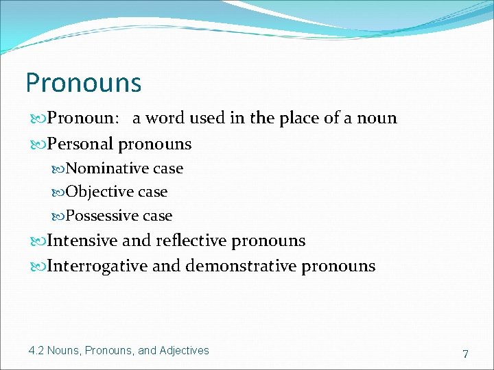 Pronouns Pronoun: a word used in the place of a noun Personal pronouns Nominative