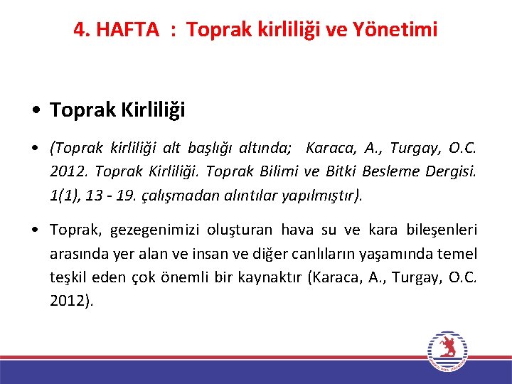 4. HAFTA : Toprak kirliliği ve Yönetimi • Toprak Kirliliği • (Toprak kirliliği alt