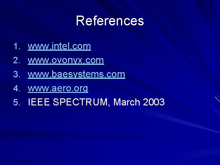 References 1. www. intel. com 2. www. ovonyx. com 3. www. baesystems. com 4.