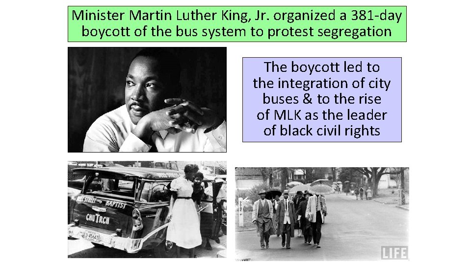 Minister Martin Luther King, Jr. organized a 381 -day boycott of the bus system
