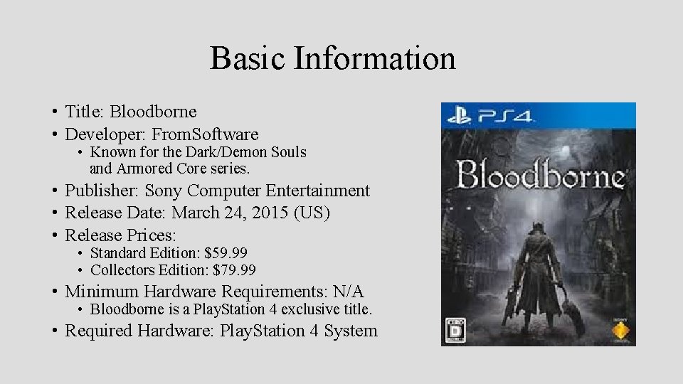 Basic Information • Title: Bloodborne • Developer: From. Software • Known for the Dark/Demon