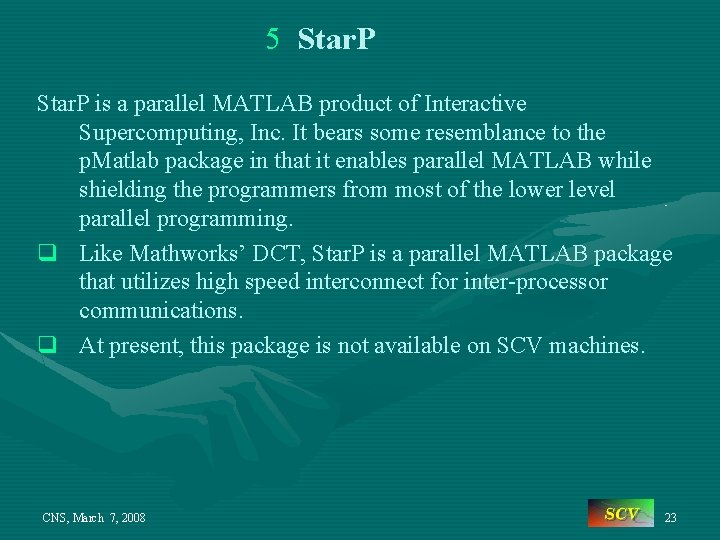 5 Star. P is a parallel MATLAB product of Interactive Supercomputing, Inc. It bears