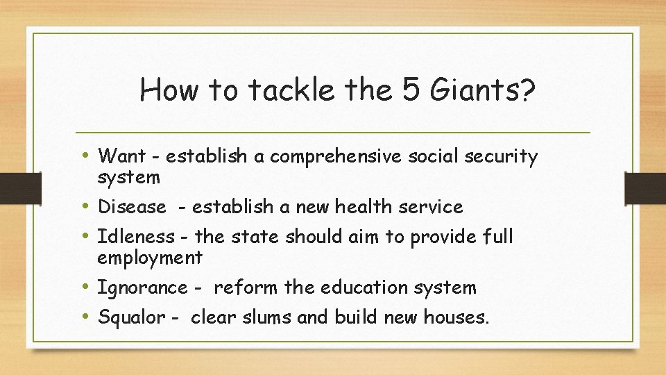 How to tackle the 5 Giants? • Want - establish a comprehensive social security