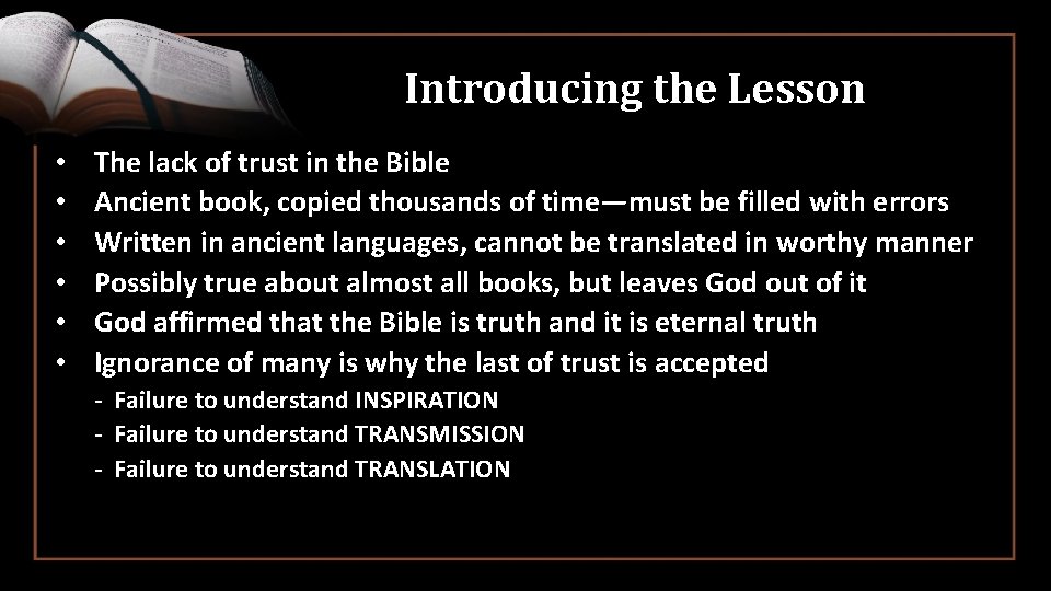 Introducing the Lesson • • • The lack of trust in the Bible Ancient