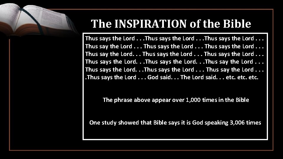 The INSPIRATION of the Bible Thus says the Lord. . . Thus says the