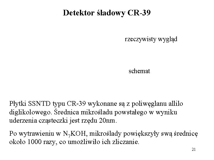 Detektor śladowy CR-39 rzeczywisty wygląd schemat Płytki SSNTD typu CR-39 wykonane są z poliwęglanu