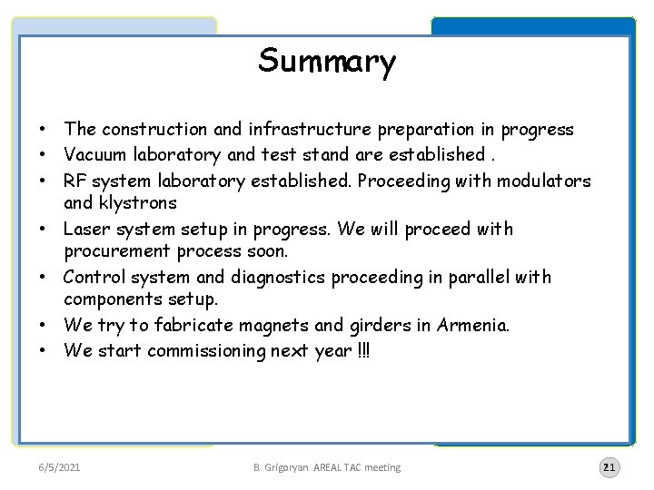 Summary • The construction and infrastructure preparation in progress • Vacuum laboratory and test