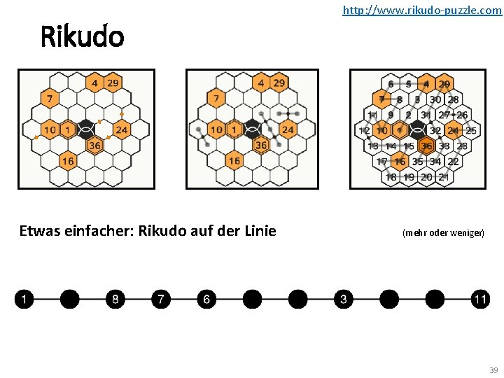 Rikudo Etwas einfacher: Rikudo auf der Linie http: //www. rikudo-puzzle. com (mehr oder weniger)