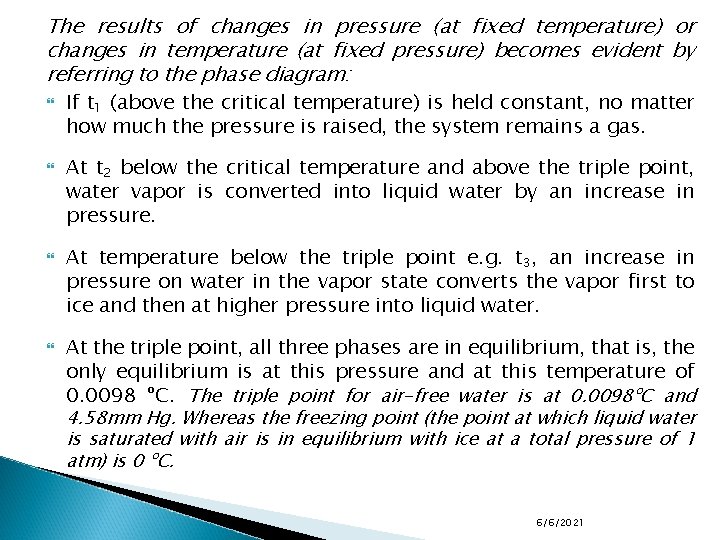 The results of changes in pressure (at fixed temperature) or changes in temperature (at