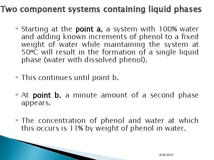 Two component systems containing liquid phases Starting at the point a, a system with