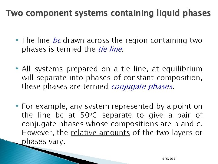 Two component systems containing liquid phases The line bc drawn across the region containing