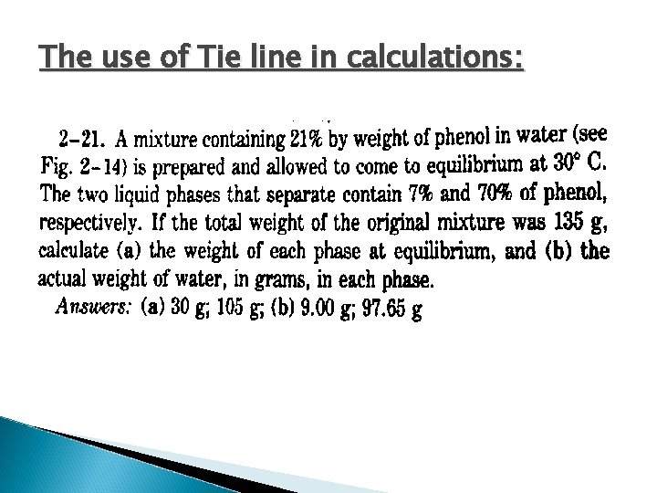 The use of Tie line in calculations: 