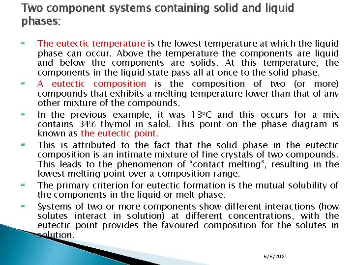 Two component systems containing solid and liquid phases: The eutectic temperature is the lowest