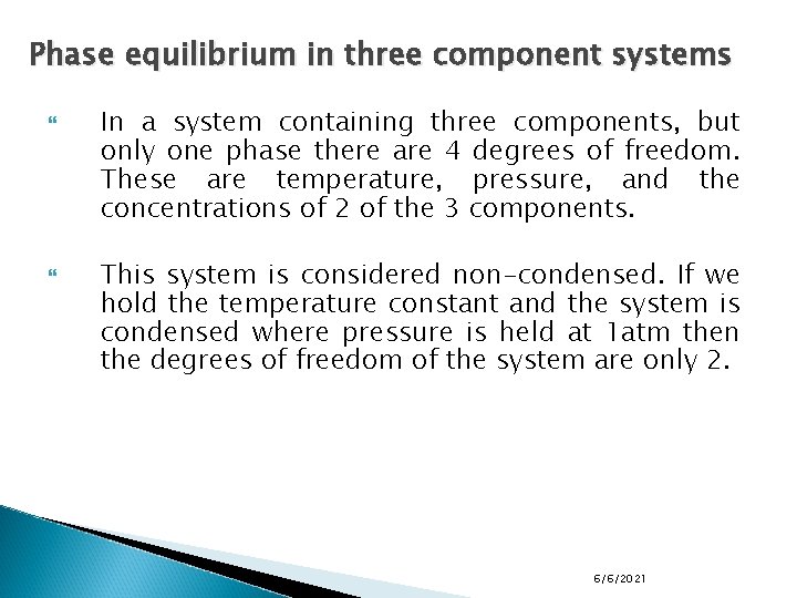 Phase equilibrium in three component systems In a system containing three components, but only