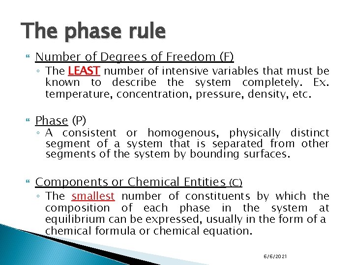 The phase rule Number of Degrees of Freedom (F) Phase (P) Components or Chemical