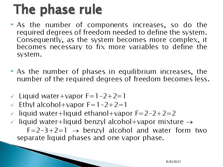 The phase rule ü ü As the number of components increases, so do the