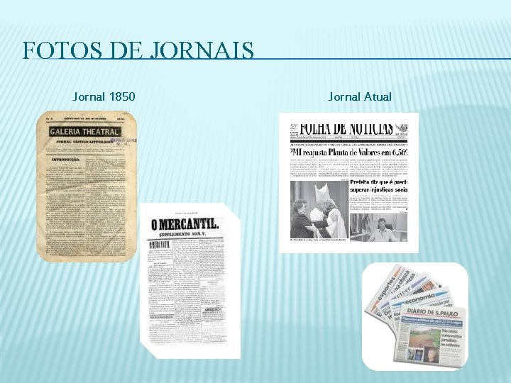 FOTOS DE JORNAIS Jornal 1850 Jornal Atual 