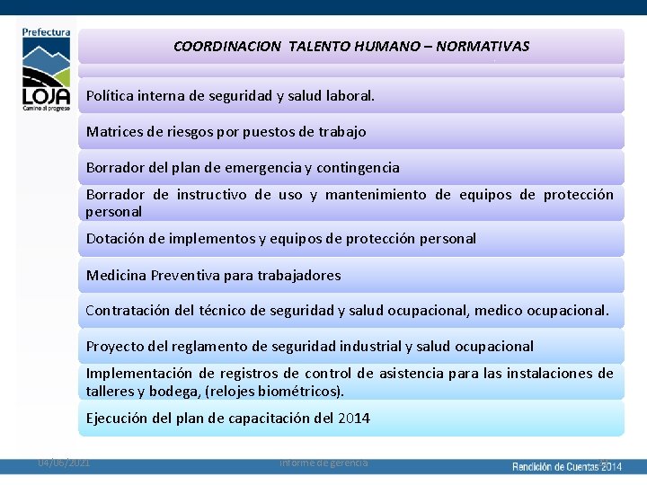 COORDINACION TALENTO HUMANO – NORMATIVAS Política interna de seguridad y salud laboral. Matrices de