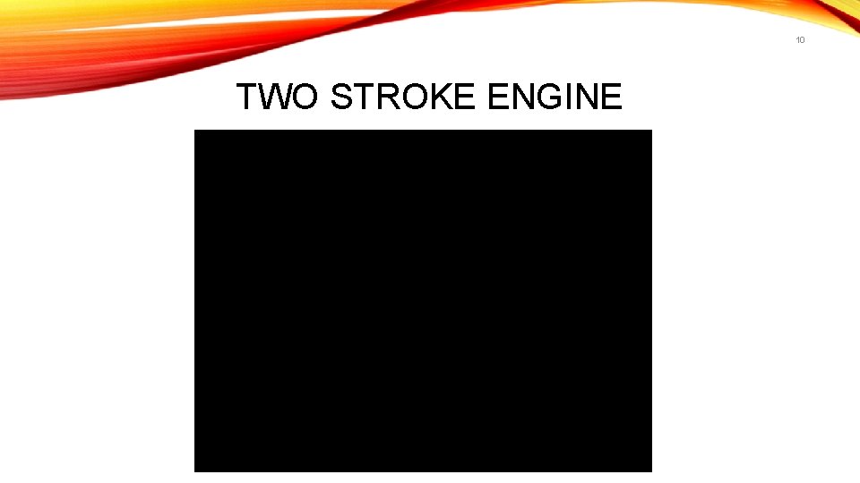 10 TWO STROKE ENGINE 