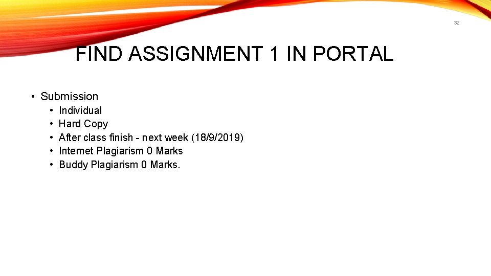 32 FIND ASSIGNMENT 1 IN PORTAL • Submission • • • Individual Hard Copy