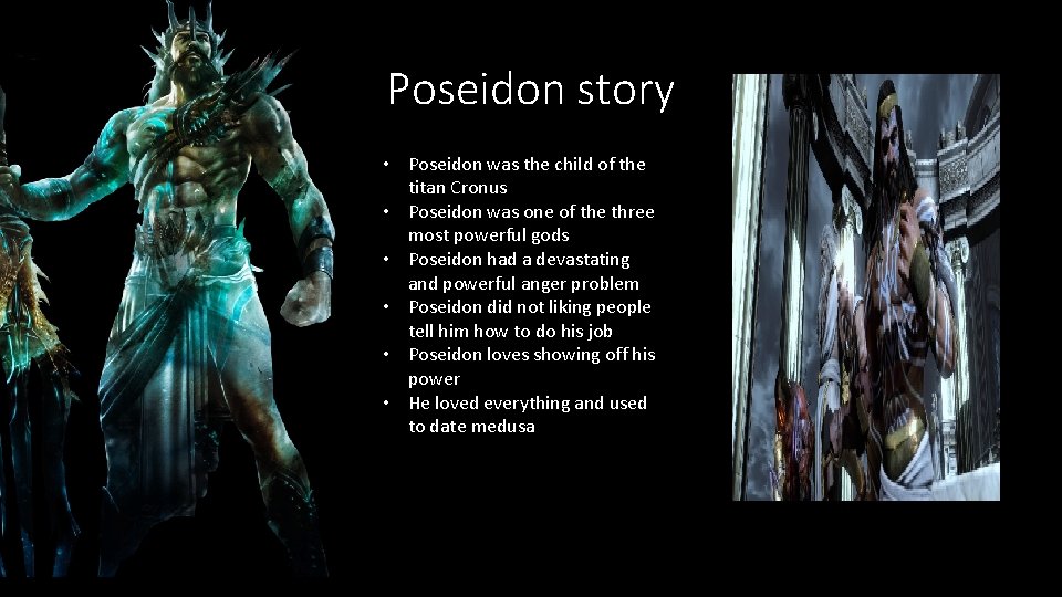 Poseidon story • Poseidon was the child of the titan Cronus • Poseidon was