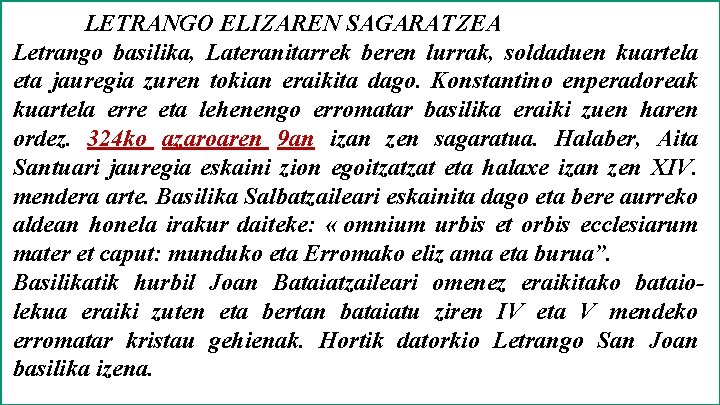 LETRANGO ELIZAREN SAGARATZEA Letrango basilika, Lateranitarrek beren lurrak, soldaduen kuartela eta jauregia zuren tokian