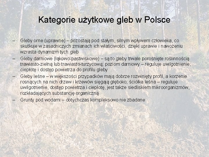 Kategorie użytkowe gleb w Polsce – – Gleby orne (uprawne) – pozostają pod stałym,