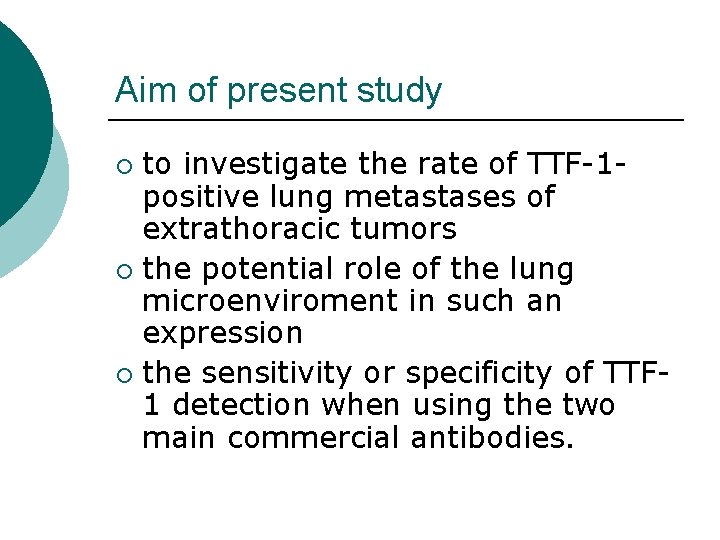 Aim of present study to investigate the rate of TTF-1 positive lung metastases of
