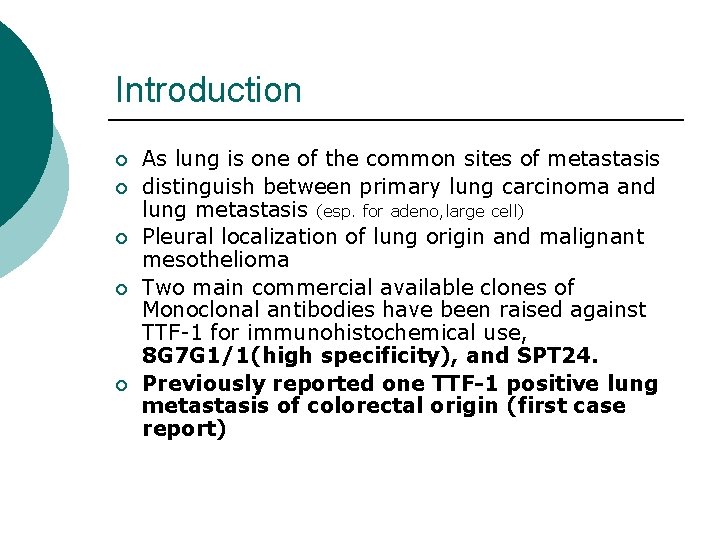 Introduction ¡ ¡ ¡ As lung is one of the common sites of metastasis