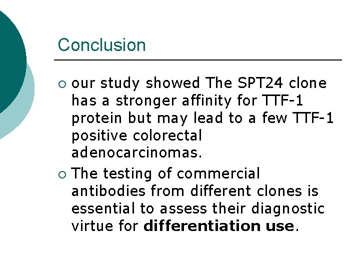 Conclusion our study showed The SPT 24 clone has a stronger affinity for TTF-1