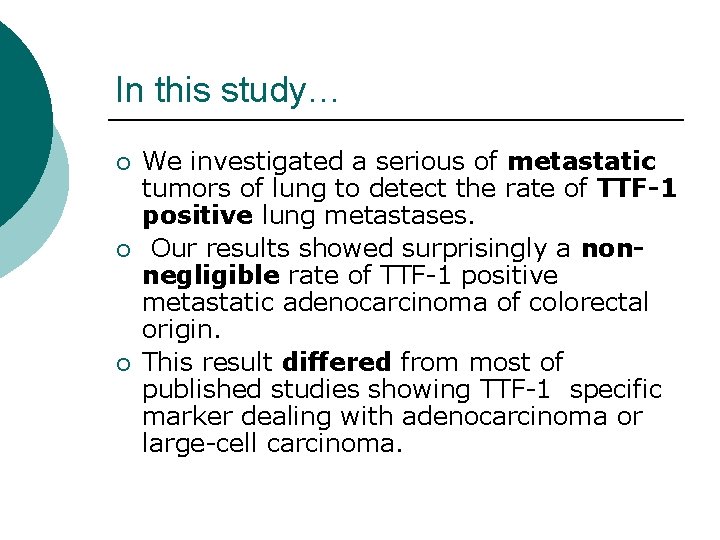 In this study… ¡ ¡ ¡ We investigated a serious of metastatic tumors of