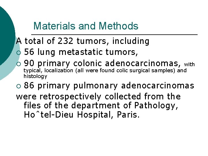 Materials and Methods A total of 232 tumors, including ¡ 56 lung metastatic tumors,