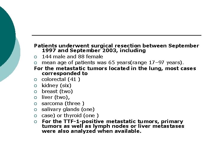 Patients underwent surgical resection between September 1997 and September 2003, including ¡ 144 male