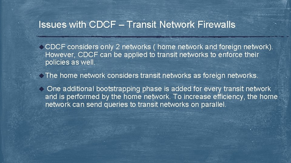 Issues with CDCF – Transit Network Firewalls u CDCF considers only 2 networks (