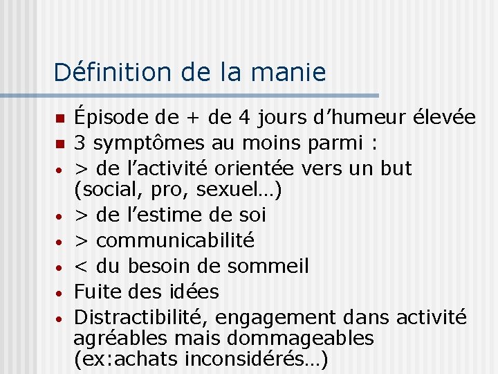 Définition de la manie n n • • • Épisode de + de 4