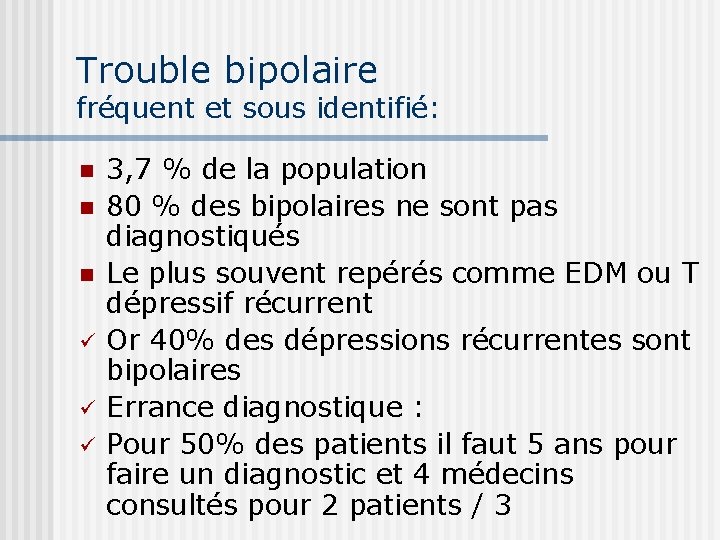 Trouble bipolaire fréquent et sous identifié: n n n ü ü ü 3, 7