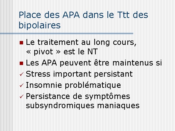 Place des APA dans le Ttt des bipolaires Le traitement au long cours, «
