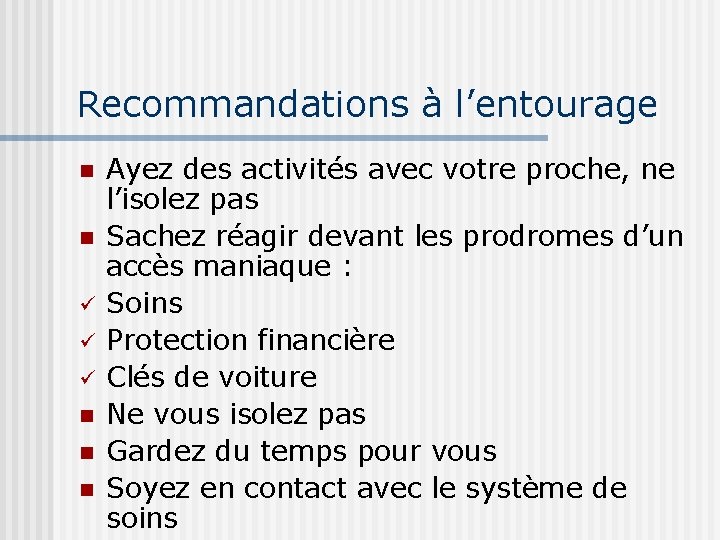 Recommandations à l’entourage n n ü ü ü n n n Ayez des activités