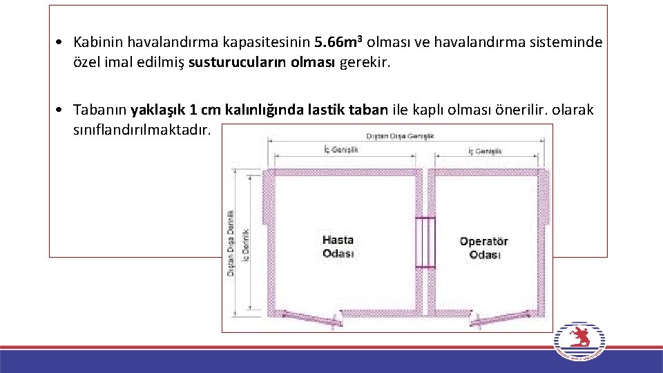  • Kabinin havalandırma kapasitesinin 5. 66 m 3 olması ve havalandırma sisteminde özel