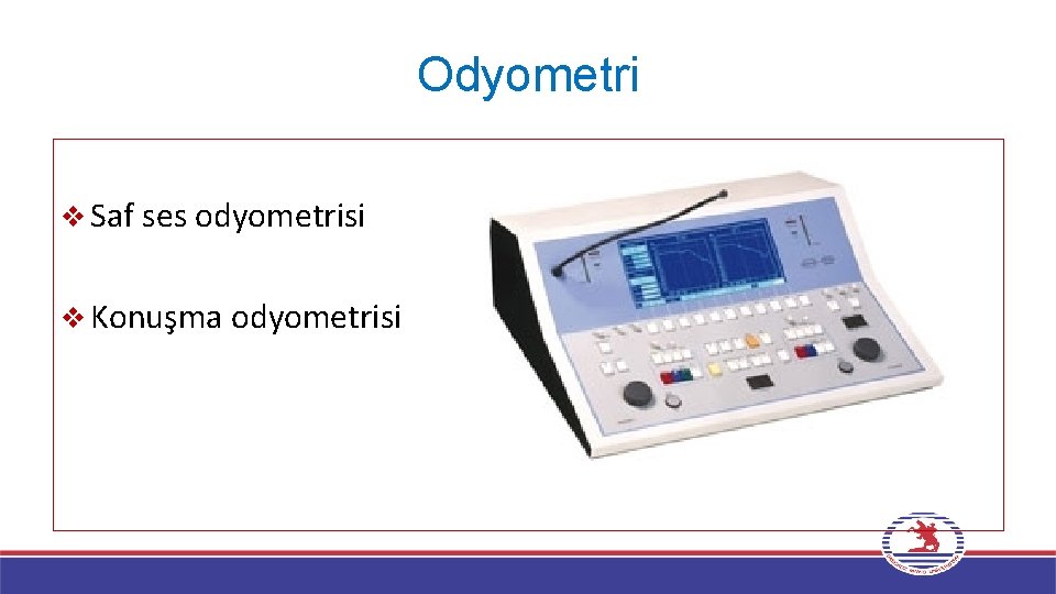 Odyometri v Saf ses odyometrisi v Konuşma odyometrisi 