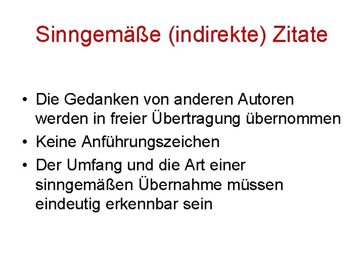 Sinngemäße (indirekte) Zitate • Die Gedanken von anderen Autoren werden in freier Übertragung übernommen