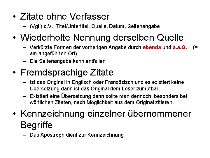  • Zitate ohne Verfasser – (Vgl. ) o. V. : Titel/Untertitel, Quelle, Datum,