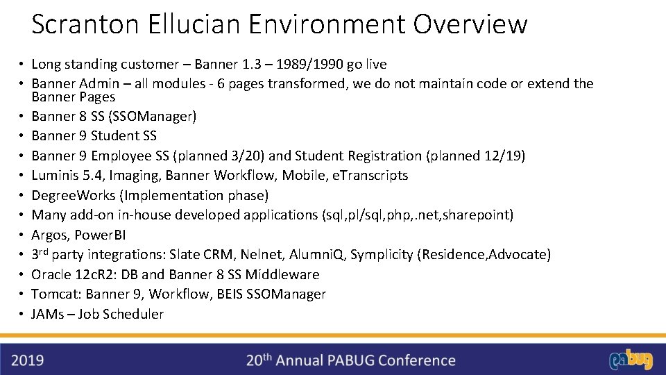 Scranton Ellucian Environment Overview • Long standing customer – Banner 1. 3 – 1989/1990