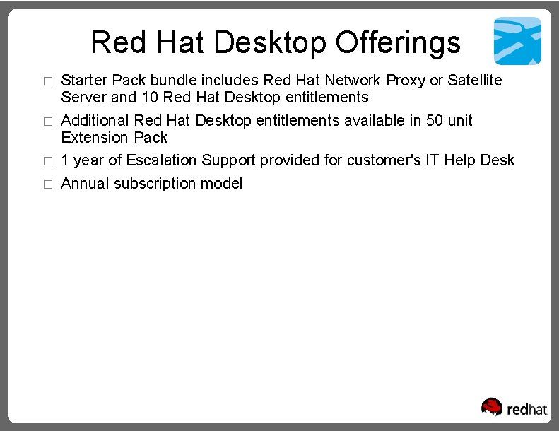 Red Hat Desktop Offerings � � Starter Pack bundle includes Red Hat Network Proxy