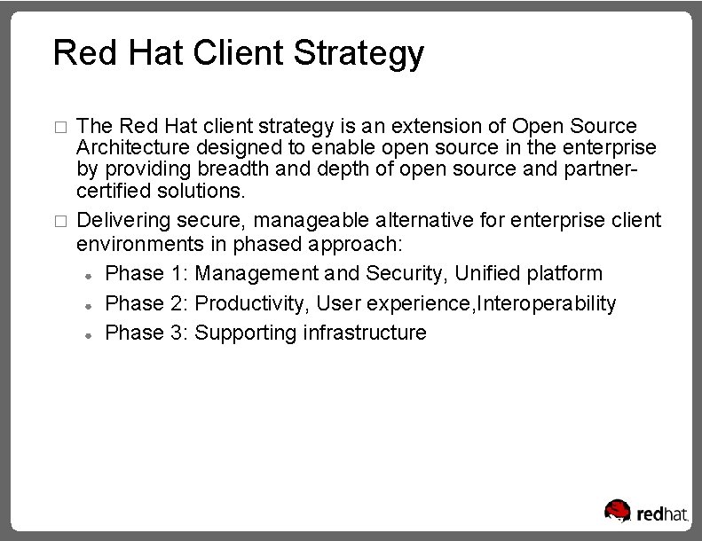 Red Hat Client Strategy � � The Red Hat client strategy is an extension