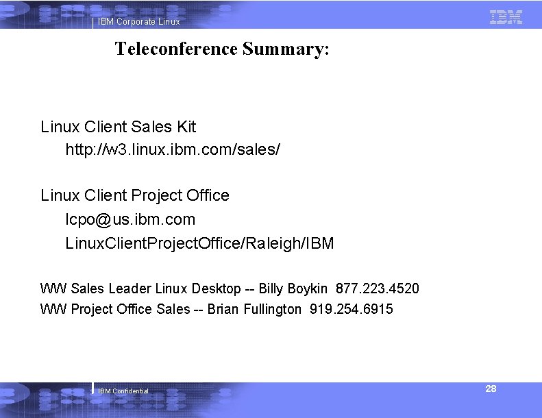 IBM Corporate Linux Teleconference Summary: Linux Client Sales Kit http: //w 3. linux. ibm.