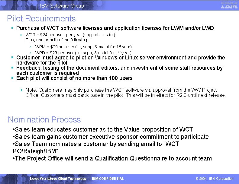 IBM Software Group Pilot Requirements Purchase of WCT software licenses and application licenses for